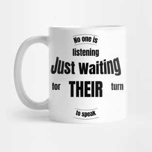 No one is listening Mug